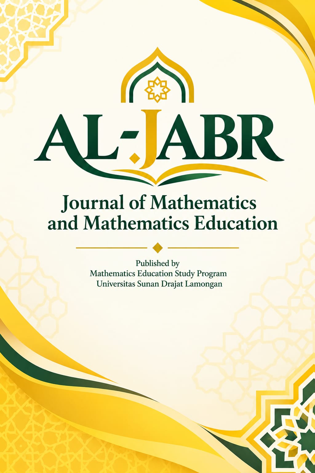 Focus and Scope  AL-JABR: Journal of Mathematics and Mathematics Education is a scientific journal published by the Mathematics Education Study Program, Universitas Sunan Drajat Lamongan. The journal focuses on the development of mathematical knowledge, mathematical applications, and mathematics education through theoretical, empirical, and innovative research.  AL-JABR welcomes original research articles, systematic reviews, and theoretical studies that contribute to the advancement of mathematics and mathematics education.  Focus and Scope  The journal covers, but is not limited to, the following areas:  1. Mathematics  - Algebra and Number Theory - Analysis and Applied Analysis - Geometry and Topology - Discrete Mathematics and Combinatorics - Statistics and Probability - Mathematical Modeling - Applied Mathematics - Computational Mathematics - Numerical Mathematics - Optimization and Operations Research - Mathematical Logic  2. Mathematics Education  - Mathematics Learning and Teaching - Mathematics Education Curriculum and Instruction - Learning Models, Methods, and Strategies in Mathematics - Assessment and Evaluation in Mathematics Education - Mathematical Problem Solving - Mathematical Reasoning and Proof - Mathematical Communication and Representation - Mathematical Literacy and Numeracy - Higher-Order Thinking Skills in Mathematics - Technology and Digital Learning in Mathematics - Ethnomathematics - Realistic Mathematics Education - Inclusive Mathematics Education - Teacher Education and Professional Development - Development of Mathematics Learning Materials and Media - Classroom and Educational Research in Mathematics  3. Mathematics and Islamic Perspectives  - Integration of Mathematics and Islamic Values - Islamic Mathematics Education - Mathematics in Islamic Heritage and Civilization - Ethnomathematics and Islamic Culture - Development of Mathematics Learning Based on Islamic Values  The journal particularly encourages research that presents novel theoretical contributions, empirical findings, methodological innovations, or practical implications for the advancement of mathematics and mathematics education.  AL-JABR is committed to promoting scholarly dialogue between mathematics, mathematics education, technology, culture, and Islamic perspectives.